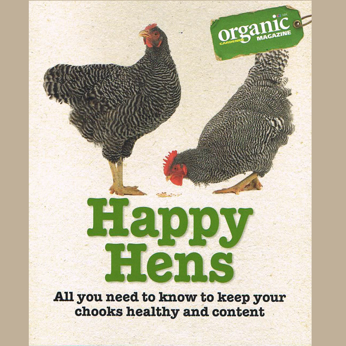 HAPPY HENS All you need to know to keep your chooks healthy and content