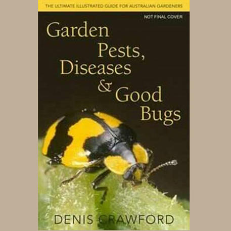 GARDEN PESTS, DISEASES & GOOD BUGS
