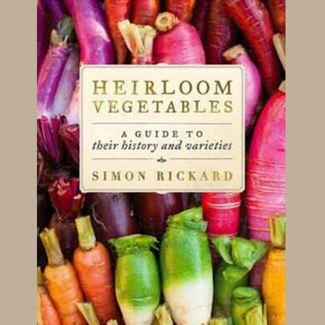 HEIRLOOM VEGETABLES: A guide to their history and varieties