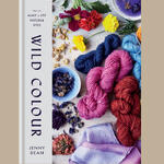 WILD COLOUR - Make and Use Natural Dyes