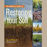 THE COMPLETE GUIDE TO RESTORING YOUR SOIL