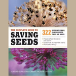 THE COMPLETE GUIDE TO SAVING SEEDS